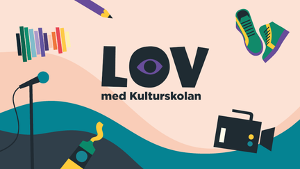 Illustration i många färger med en mikrofon, en filmkamera, en färgtub, en penna, en ljudvåg ett par dansande sneakers och ett par solglasögon med texten Se hit på  samt en text i mitten Lov med Kulturskolan