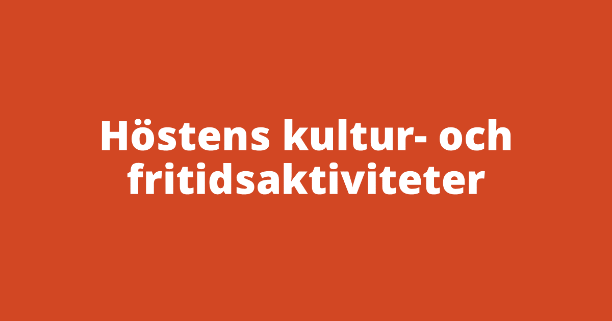 Höstens kultur- och fritidsaktiviteter