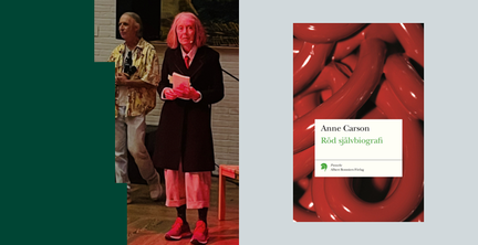 Bild på Anne Carson på scen och omslag till boken Röd självbiografi.