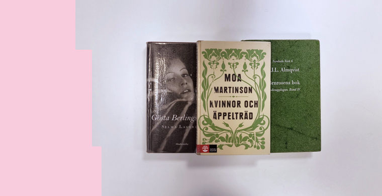 Bild på böckerna "Törnrosens bok Band IV" av C. J. L. Almqvist, "Gösta Berlings saga" av Selma Lagerlöf och "Kvinnor och äppelträd" av Moa Martinson.