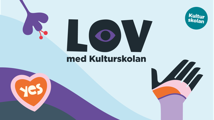 Texten Lov med Kulturskolan, illustrationer i form av ett öga, en blomma, en hand och ett hjärta med ordet Yes.